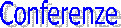 Conferenze